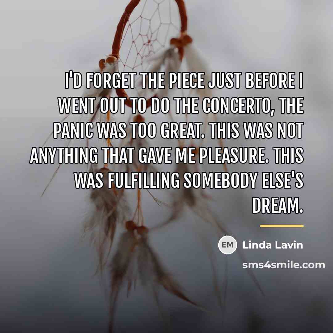“I'd forget the piece just before I went out to…” quote by Linda Lavin
