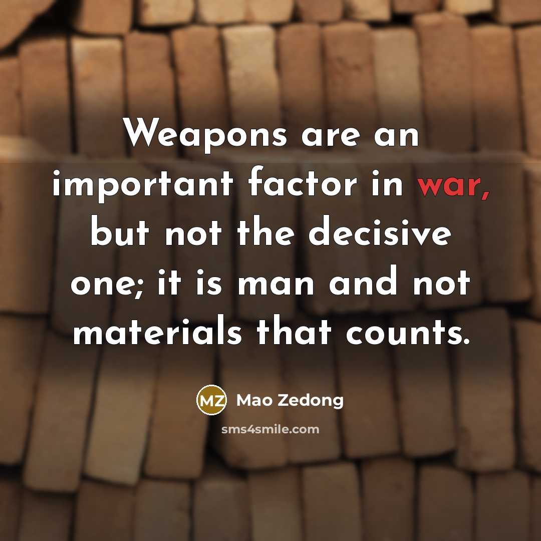 “Weapons are an important factor in war, but not the…” quote by Mao Zedong