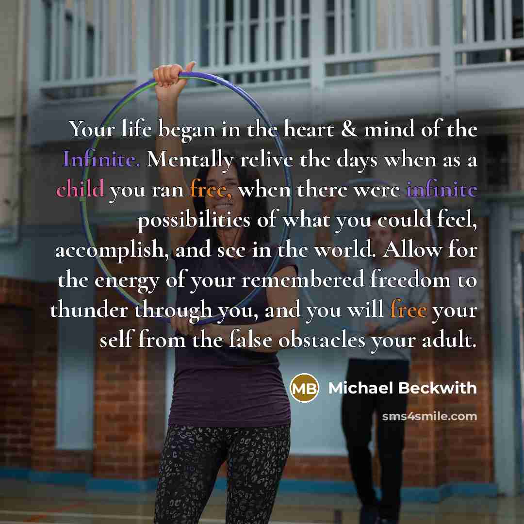“Your life began in the heart & mind of the…” quote by Michael Beckwith