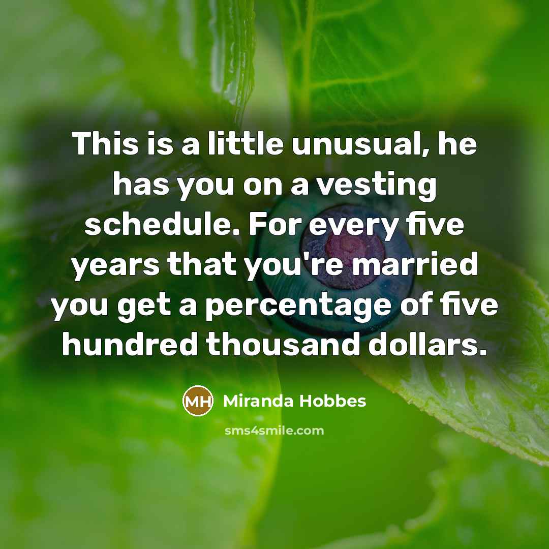 “This is a little unusual, he has you on a…” quote by Miranda Hobbes