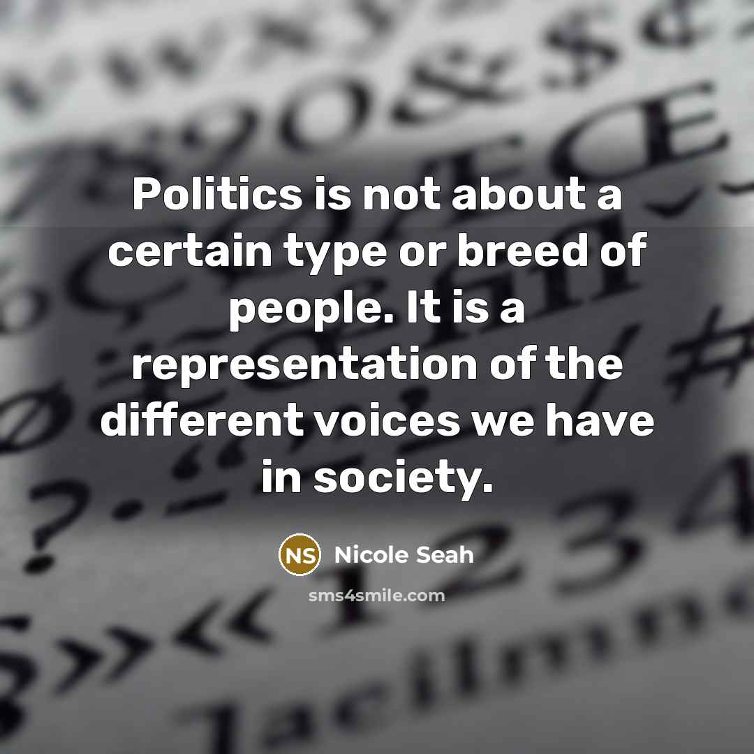 “Politics is not about a certain type or breed of…” quote by Nicole Seah