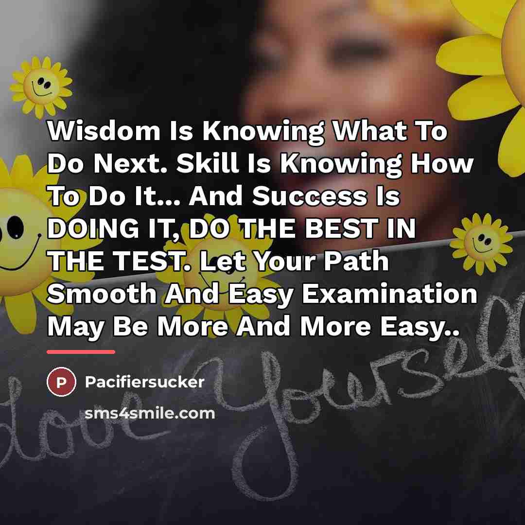 “Wisdom Is Knowing What To Do Next. Skill Is Knowing…” quote by Pacifiersucker