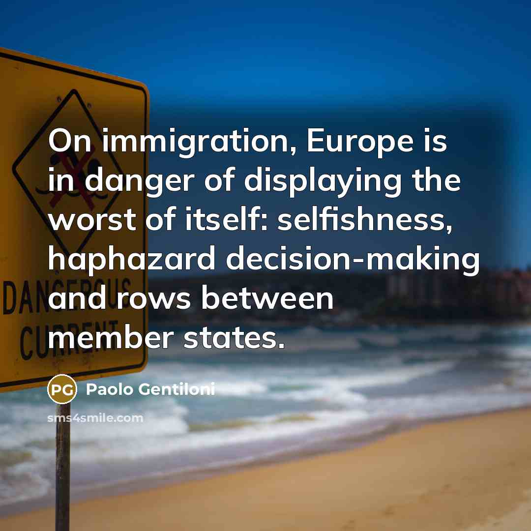 “On immigration, Europe is in danger of displaying the worst…” quote by Paolo Gentiloni