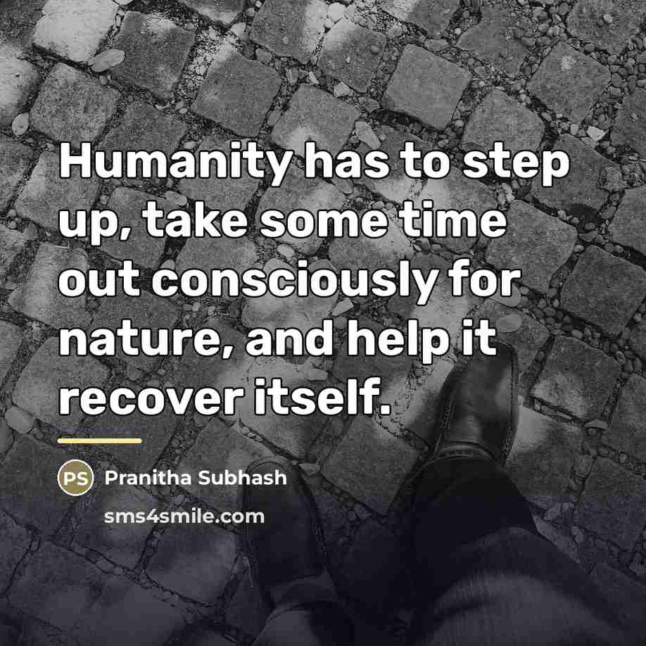 “Humanity has to step up, take some time out consciously…” quote by Pranitha Subhash