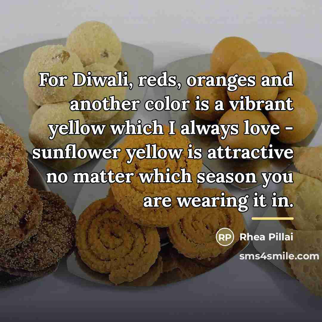 “For Diwali, reds, oranges and another color is a vibrant…” quote by Rhea Pillai