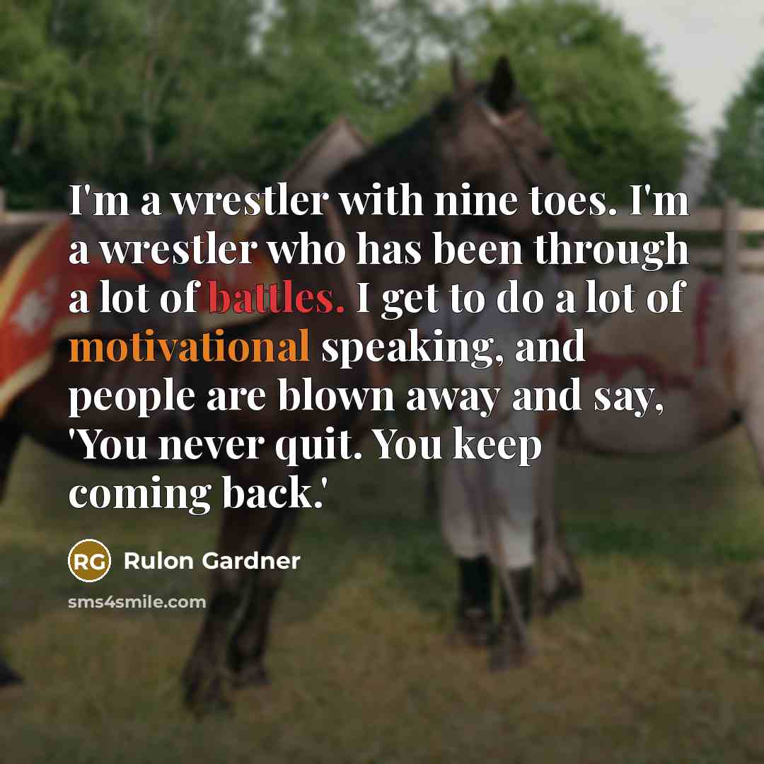 “I'm a wrestler with nine toes. I'm a wrestler who…” quote by Rulon Gardner