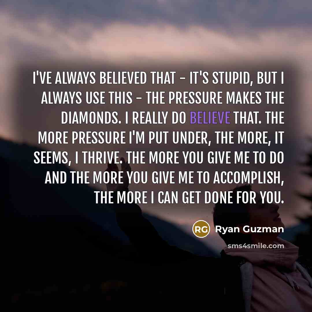 “I've always believed that - it's stupid, but I always…” quote by Ryan Guzman