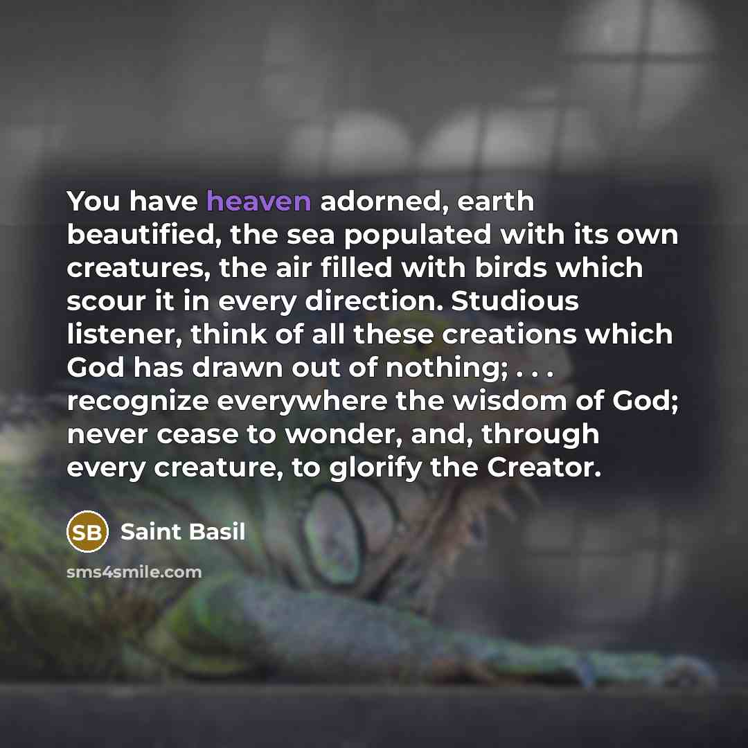 “You have heaven adorned, earth beautified, the sea populated with…” quote by Saint Basil