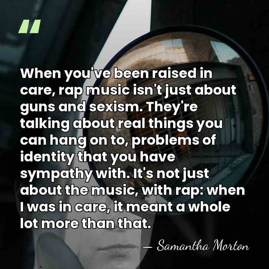 When you've been raised in care, rap music isn't just about guns&hellip; - Samantha Morton