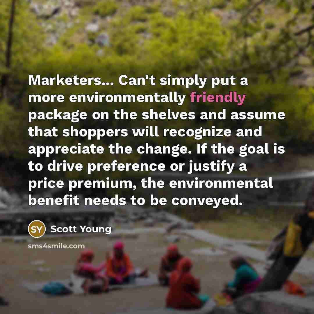 “Marketers... Can't simply put a more environmentally friendly package on…” quote by Scott Young