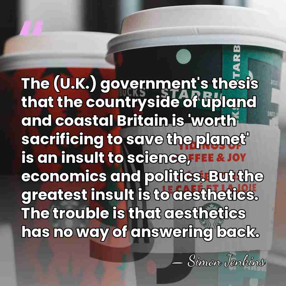 The (U.K.) government's thesis that the countryside of upland and coastal Britain&hellip; - Simon Jenkins