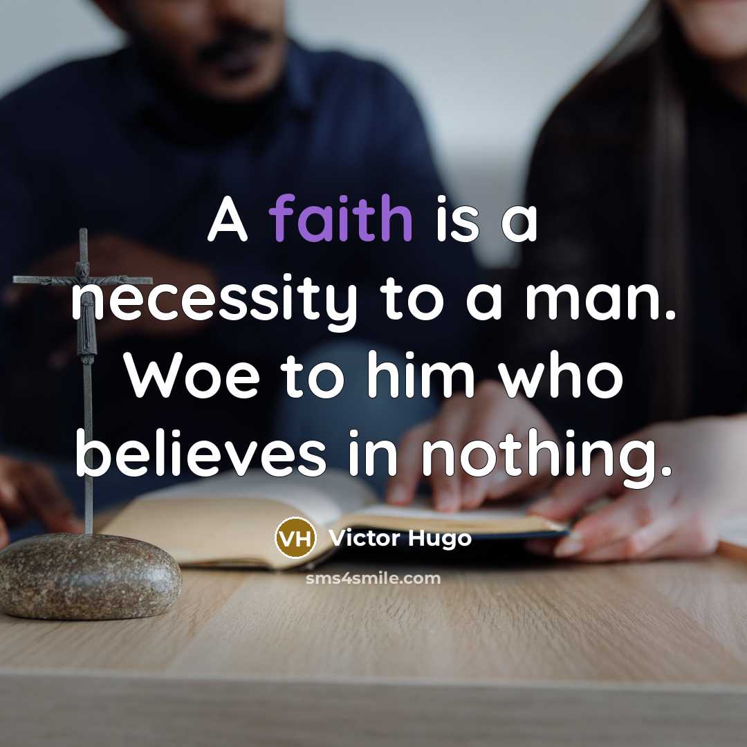 “A faith is a necessity to a man. Woe to…” quote by Victor Hugo