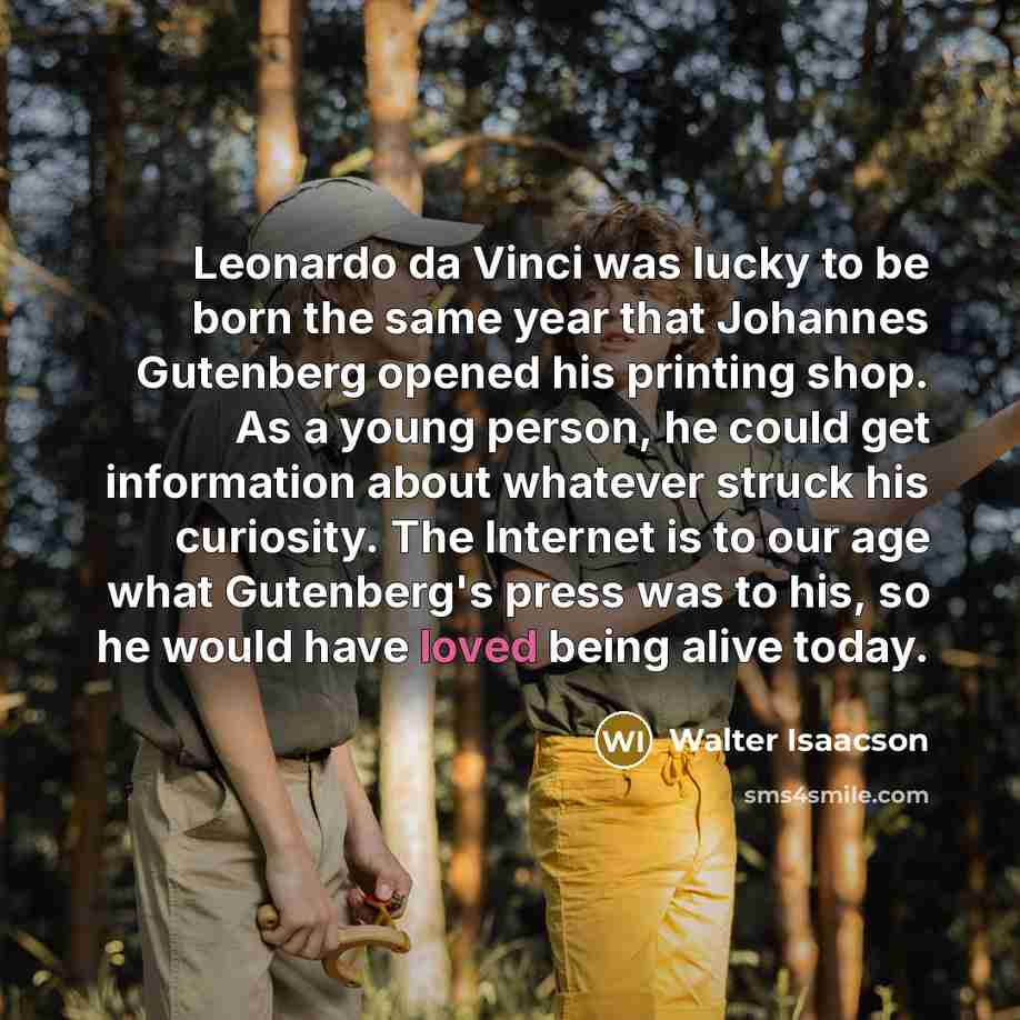 “Leonardo da Vinci was lucky to be born the same…” quote by Walter Isaacson