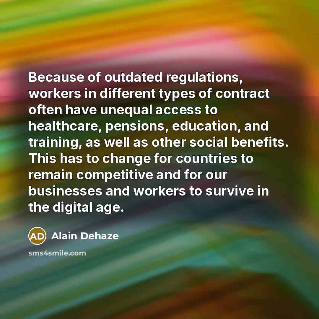 “Because of outdated regulations, workers in different types of contract…” quote by Alain Dehaze