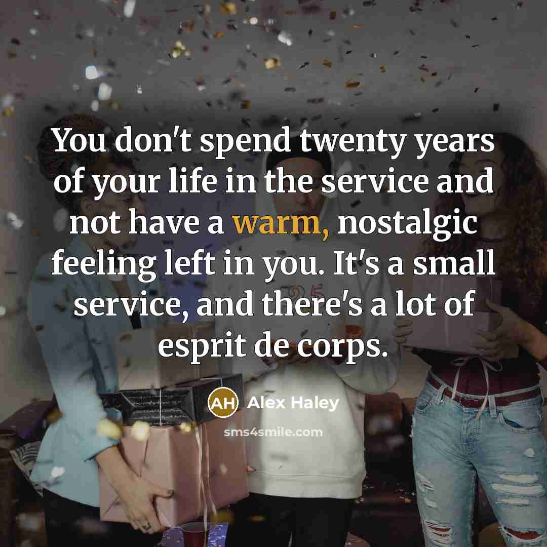 “You don't spend twenty years of your life in the…” quote by Alex Haley