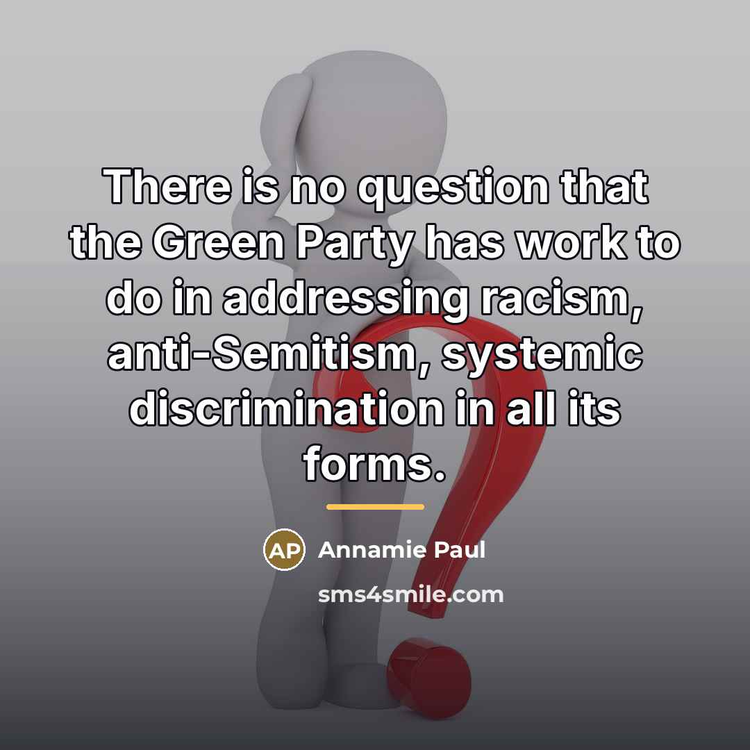 “There is no question that the Green Party has work…” quote by Annamie Paul