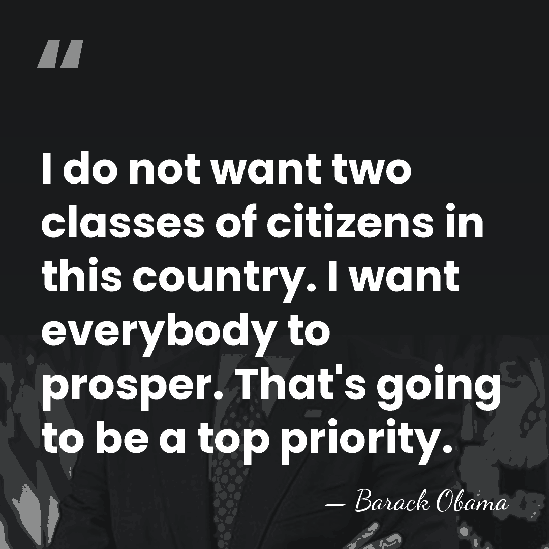 I do not want two classes of citizens in this country. I&hellip; - Barack Obama