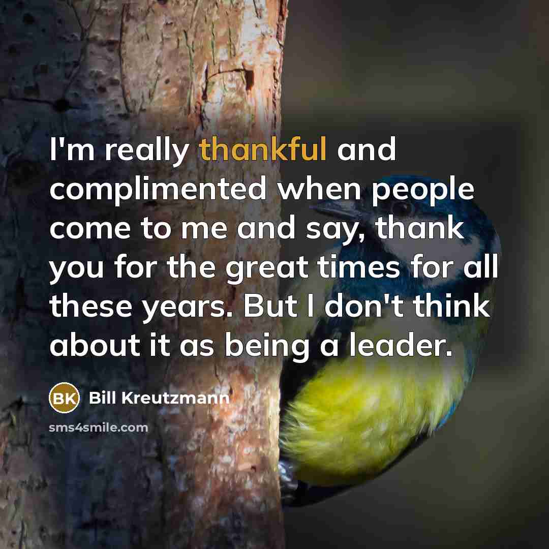 “I'm really thankful and complimented when people come to me…” quote by Bill Kreutzmann