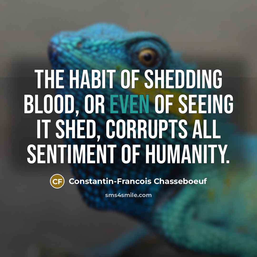 “The habit of shedding blood, or even of seeing it…” quote by Constantin-Francois Chasseboeuf