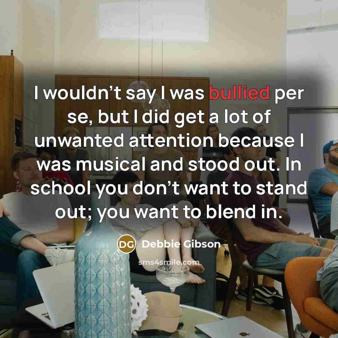 “I wouldn't say I was bullied per se, but I…” quote by Debbie Gibson