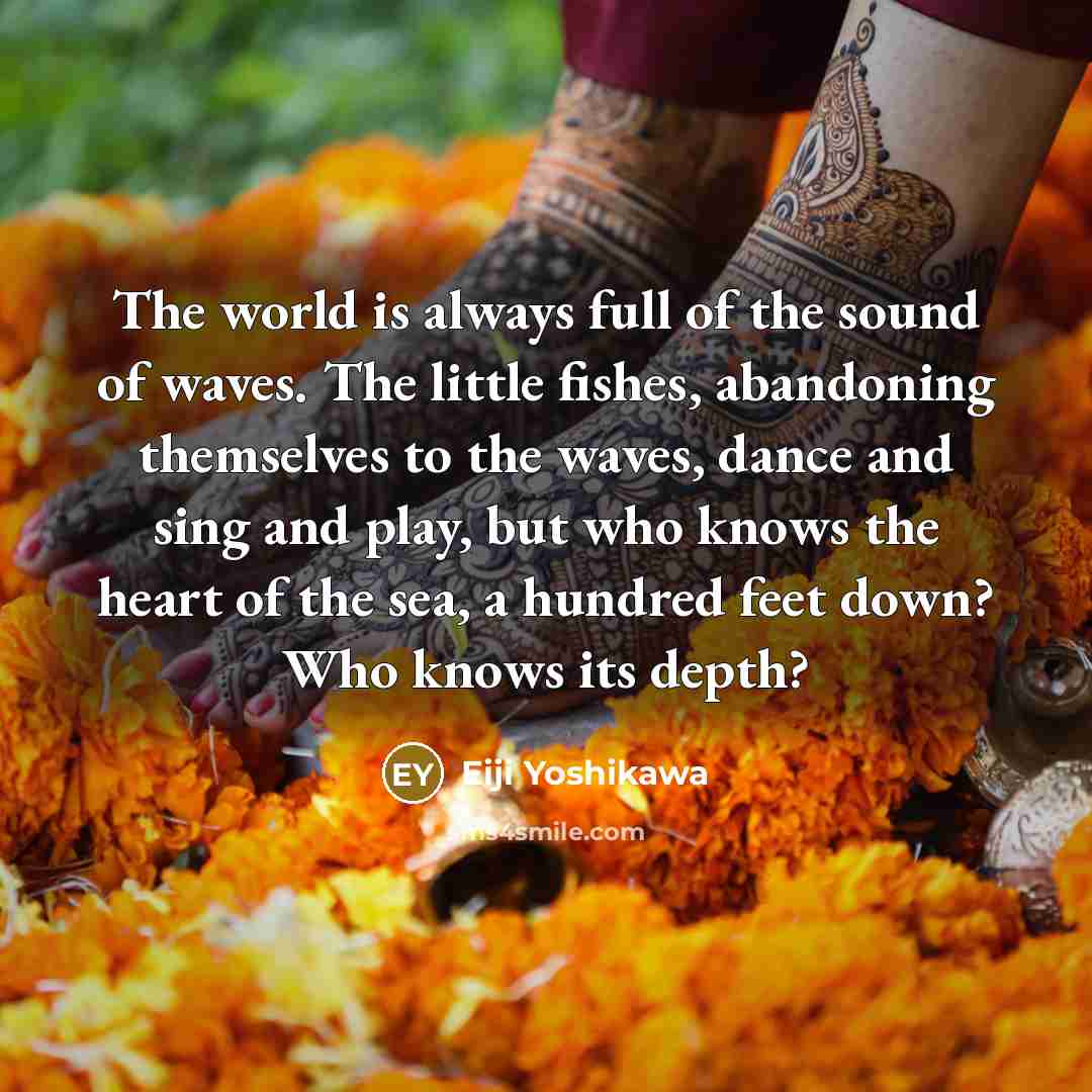 “The world is always full of the sound of waves.…” quote by Eiji Yoshikawa