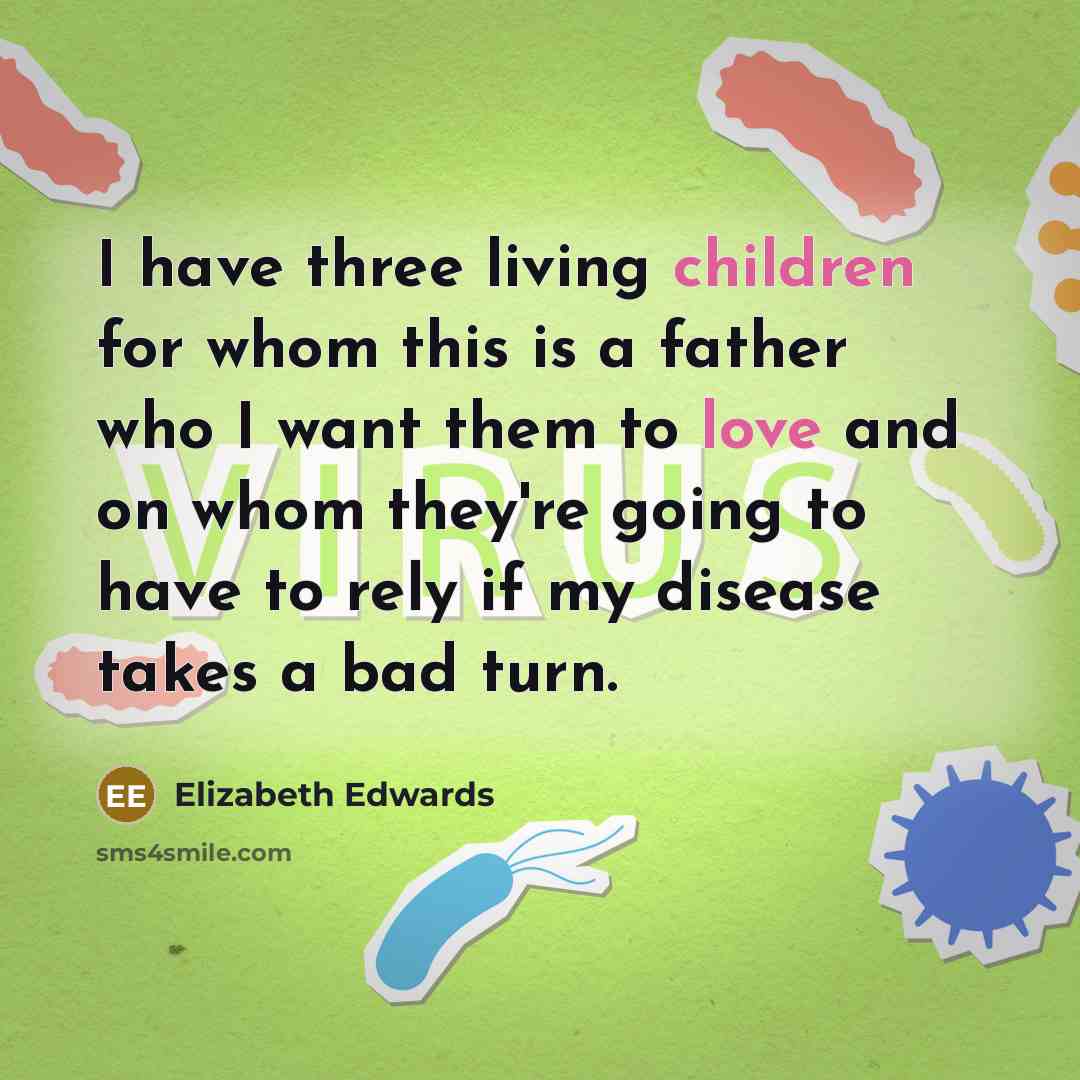 “I have three living children for whom this is a…” quote by Elizabeth Edwards