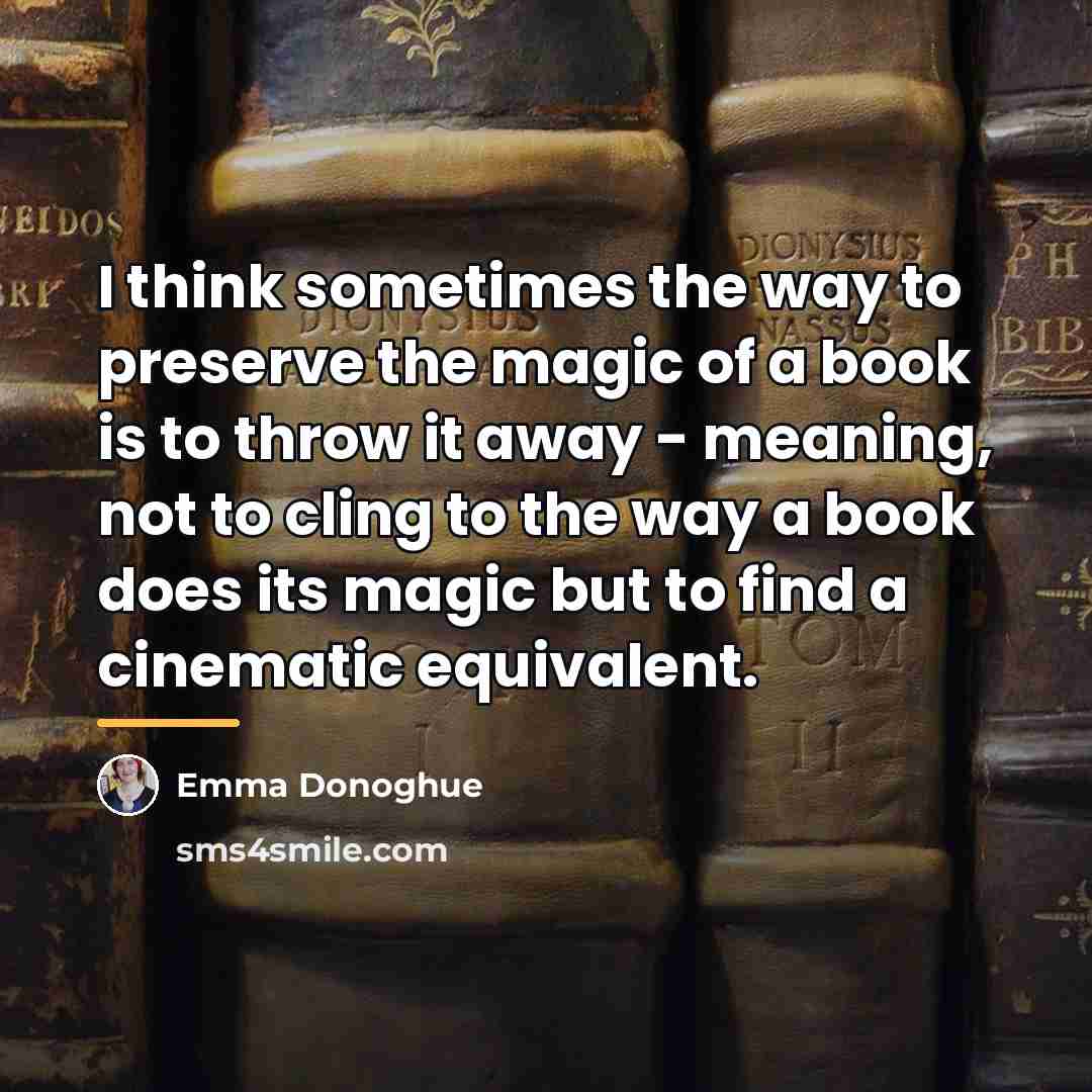 “I think sometimes the way to preserve the magic of…” quote by Emma Donoghue