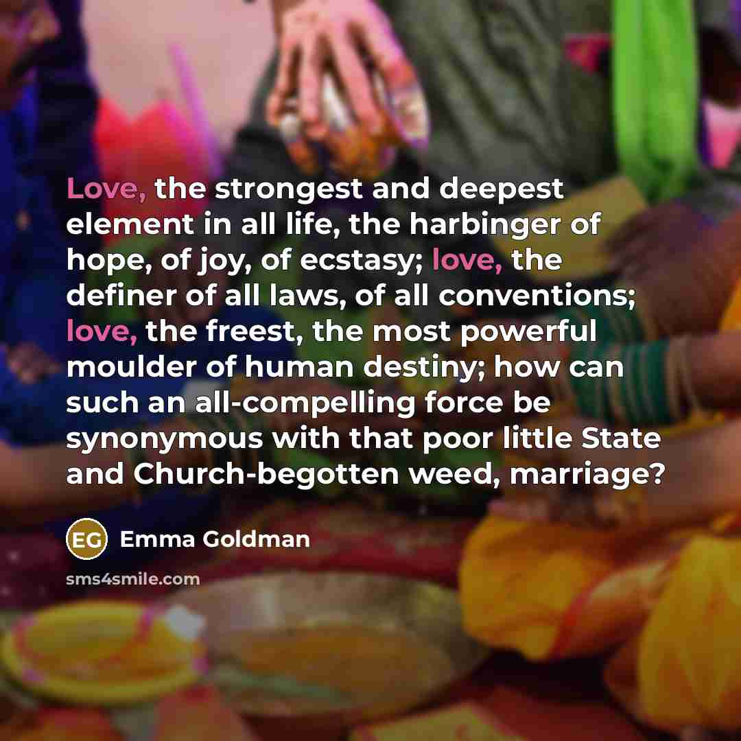 “Love, the strongest and deepest element in all life, the…” quote by Emma Goldman