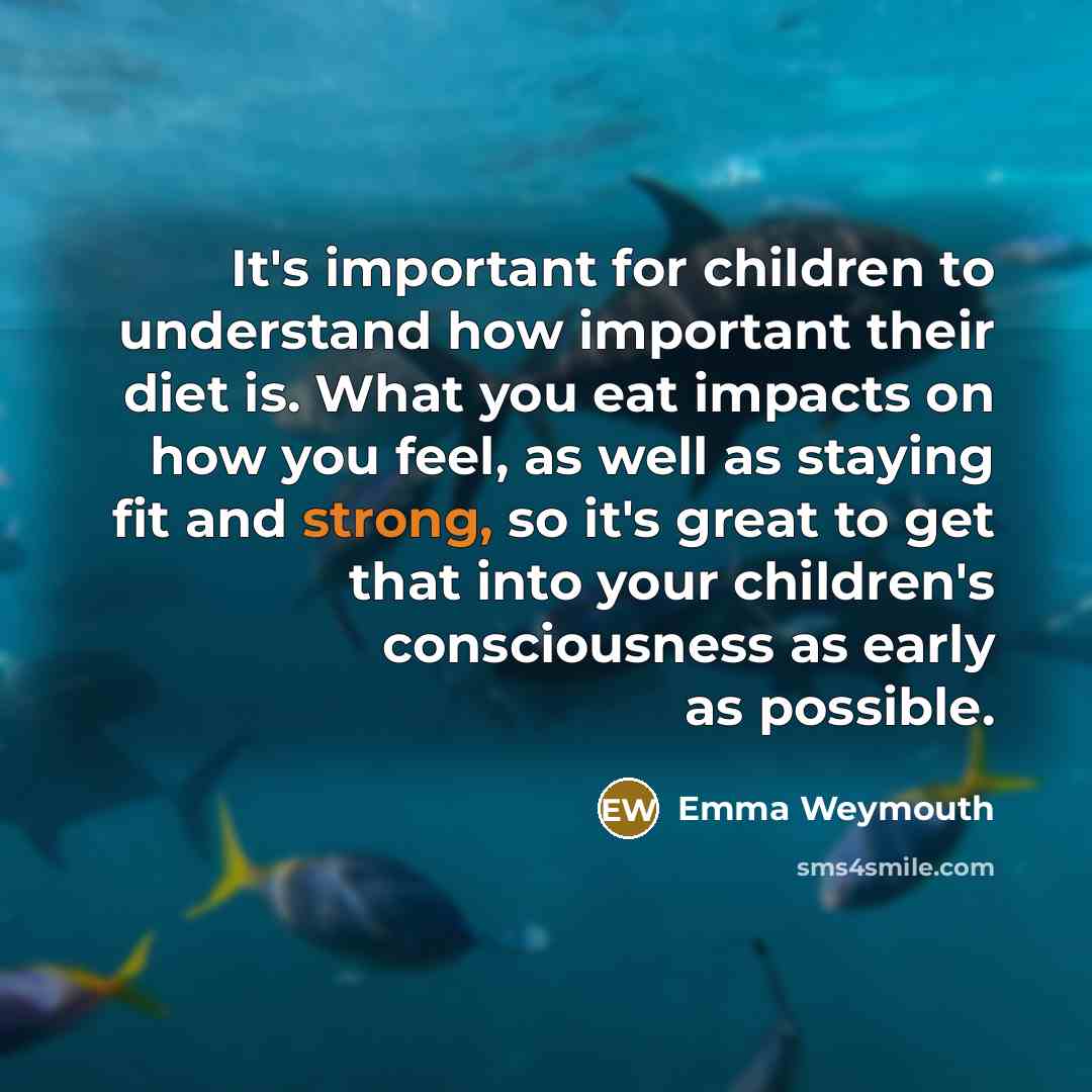 “It's important for children to understand how important their diet…” quote by Emma Weymouth