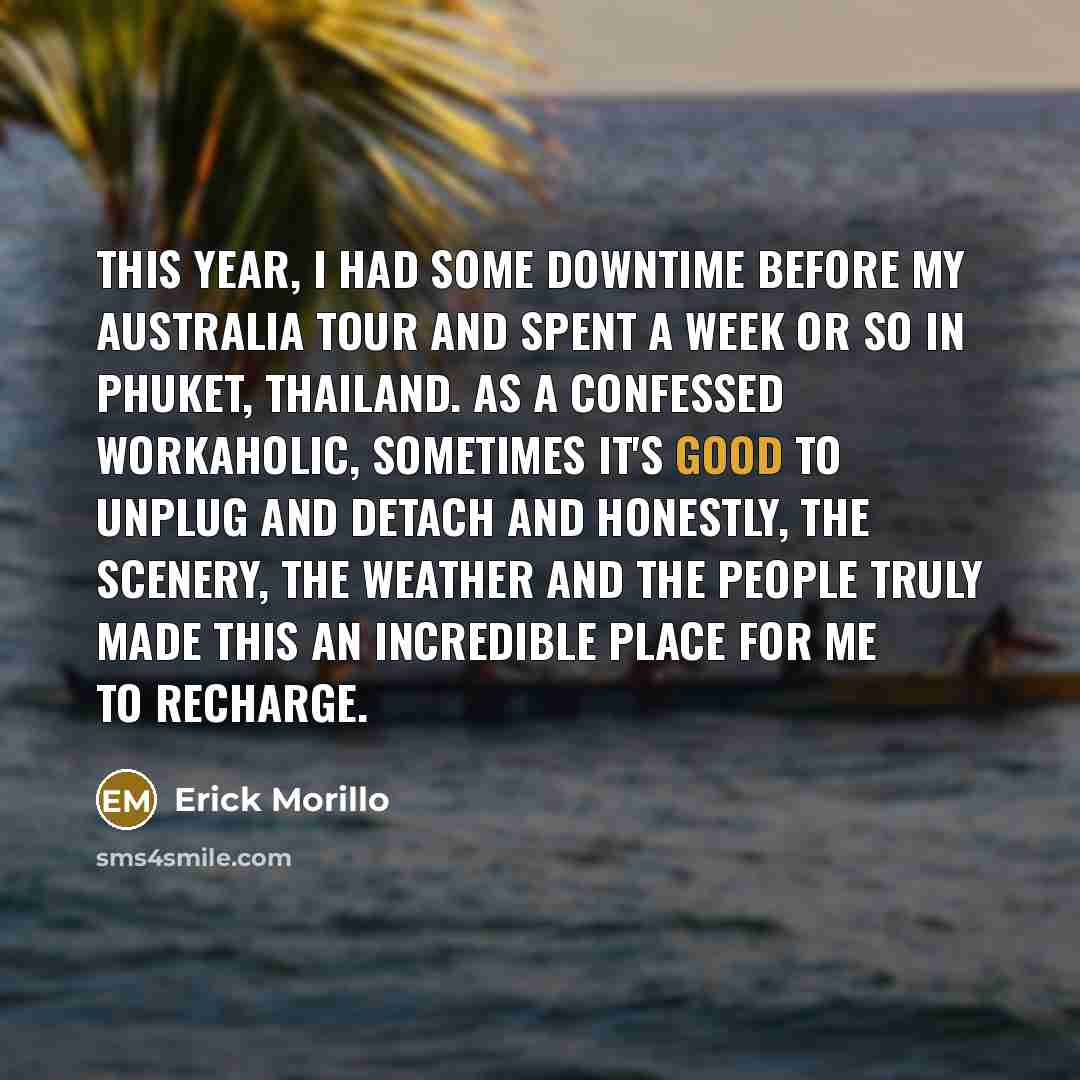 “This year, I had some downtime before my Australia tour…” quote by Erick Morillo