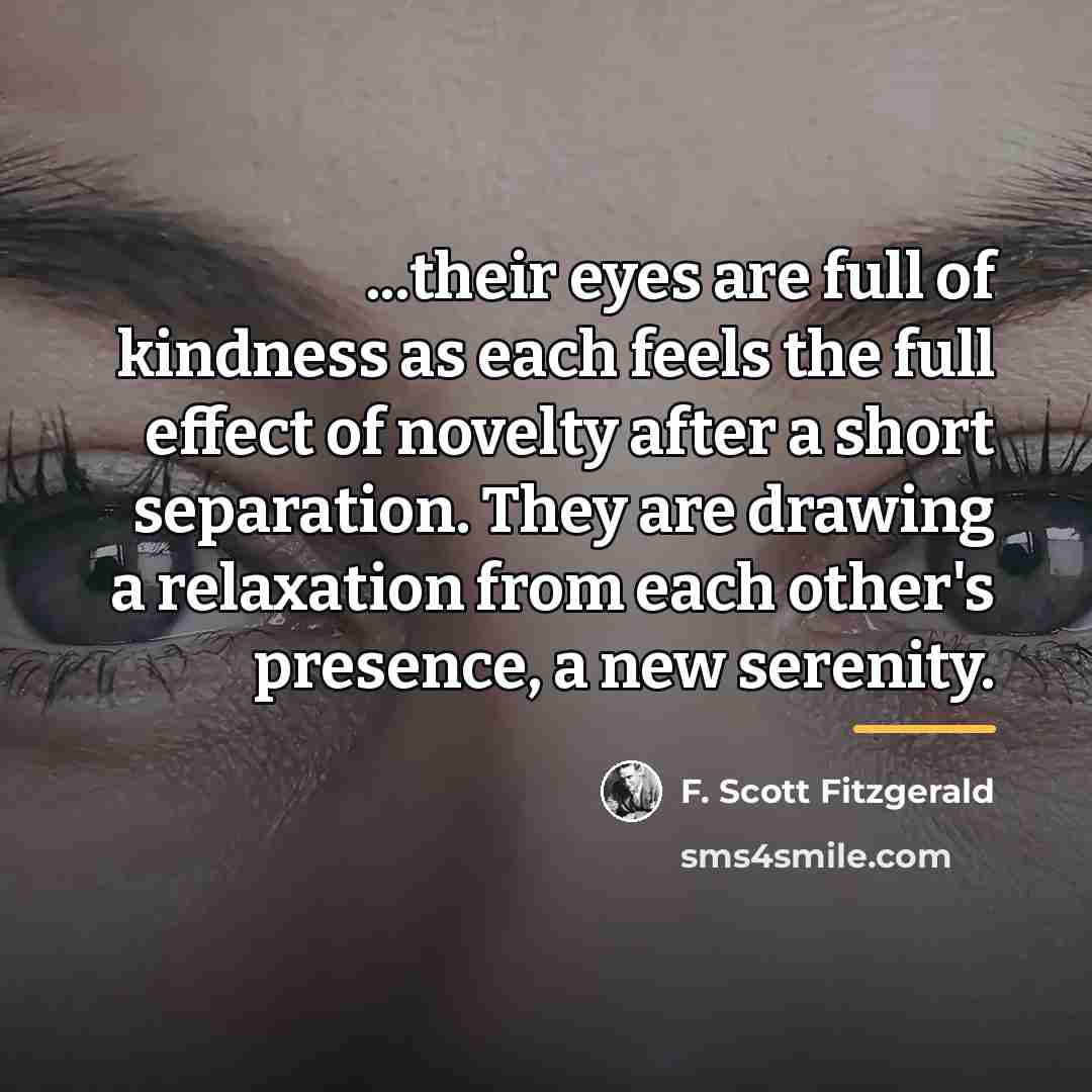 “...their eyes are full of kindness as each feels the…” quote by F. Scott Fitzgerald