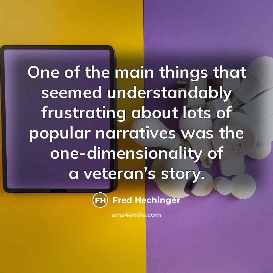 “One of the main things that seemed understandably frustrating about…” quote by Fred Hechinger