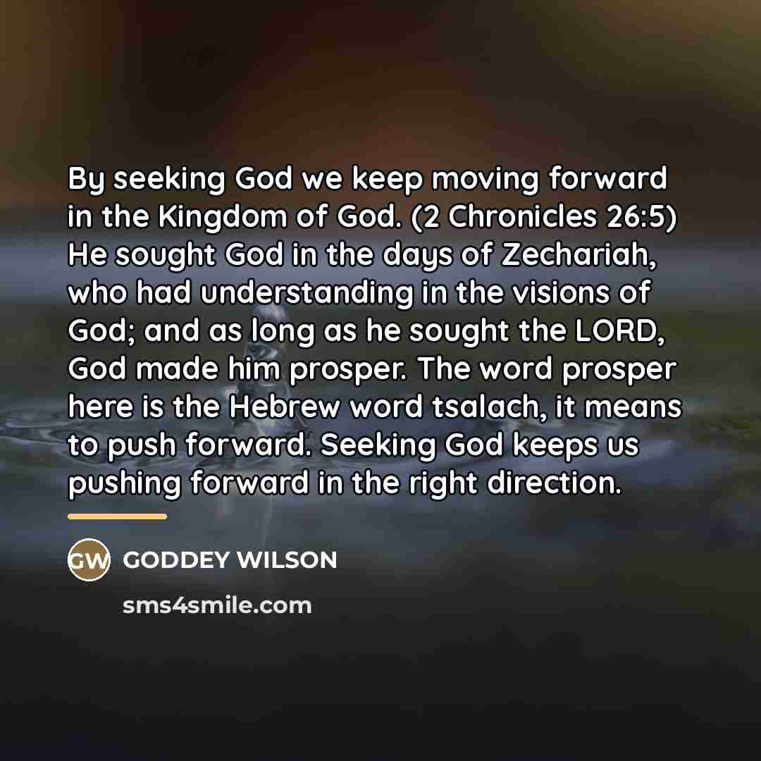 “By seeking God we keep moving forward in the Kingdom…” quote by GODDEY WILSON