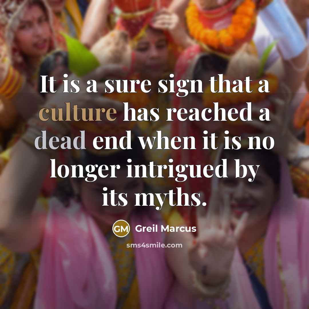 “It is a sure sign that a culture has reached…” quote by Greil Marcus