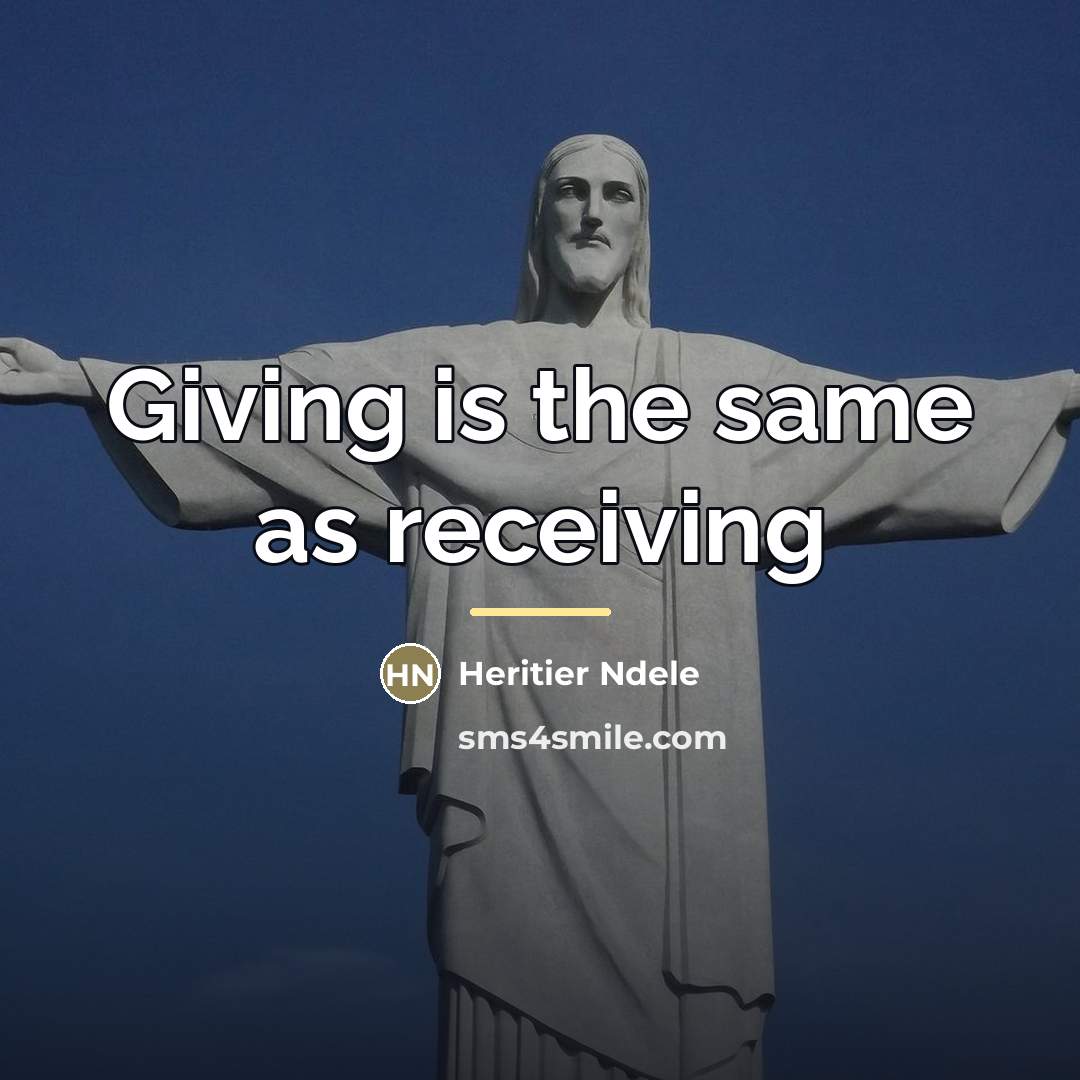 “Giving is the same as receiving…” quote by Heritier Ndele