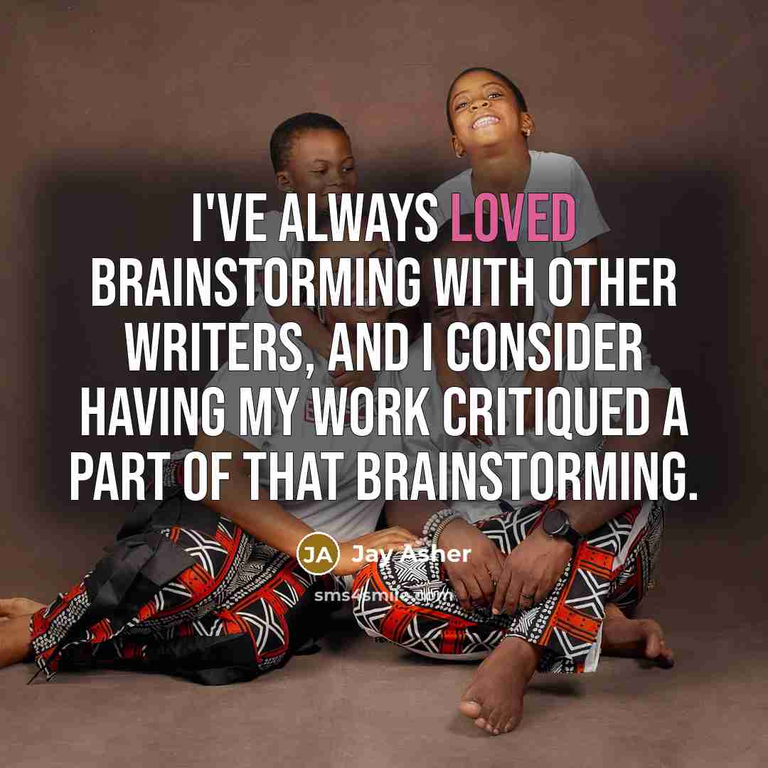 “I've always loved brainstorming with other writers, and I consider…” quote by Jay Asher