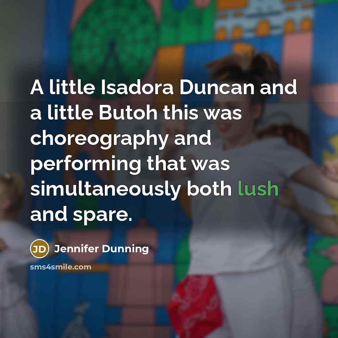 “A little Isadora Duncan and a little Butoh this was…” quote by Jennifer Dunning