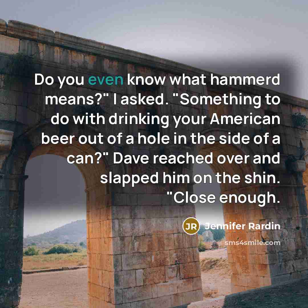 “Do you even know what hammerd means?" I asked. "Something…” quote by Jennifer Rardin
