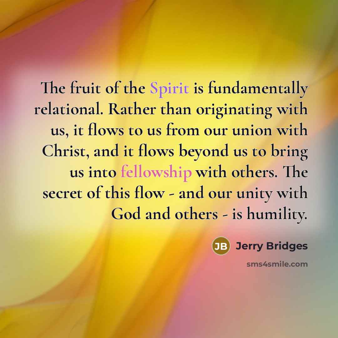 “The fruit of the Spirit is fundamentally relational. Rather than…” quote by Jerry Bridges