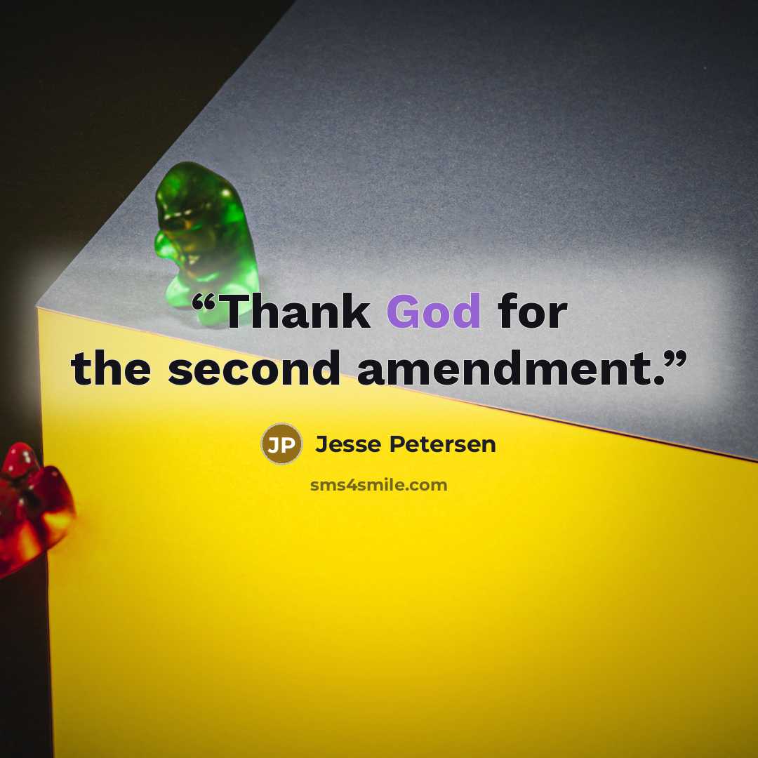 “Thank God for the second amendment.” quote by Jesse Petersen