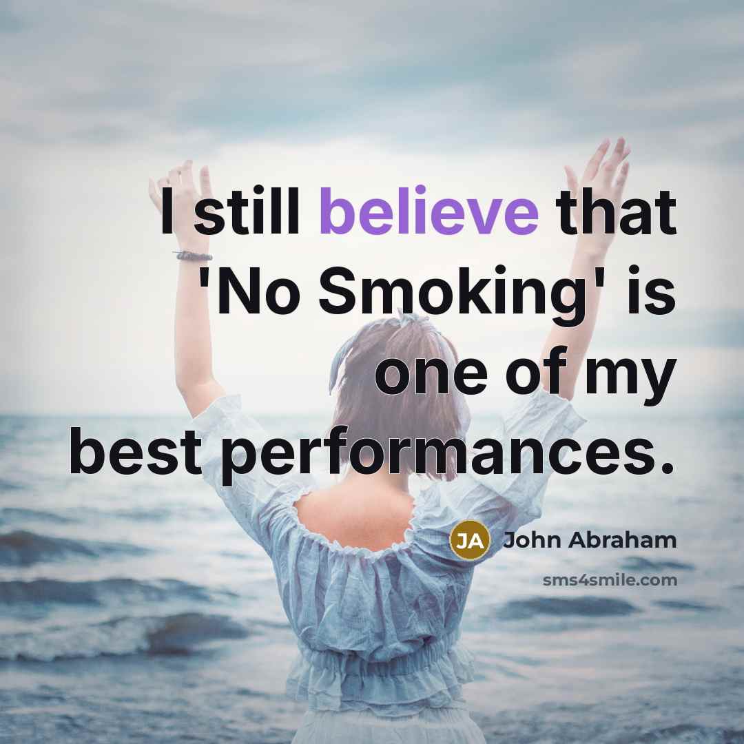 “I still believe that 'No Smoking' is one of my…” quote by John Abraham