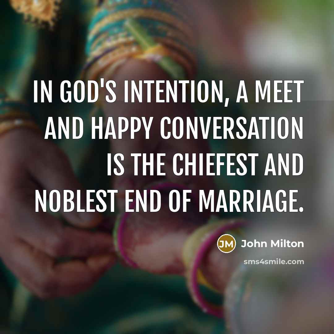 “In God's intention, a meet and happy conversation is the…” quote by John Milton