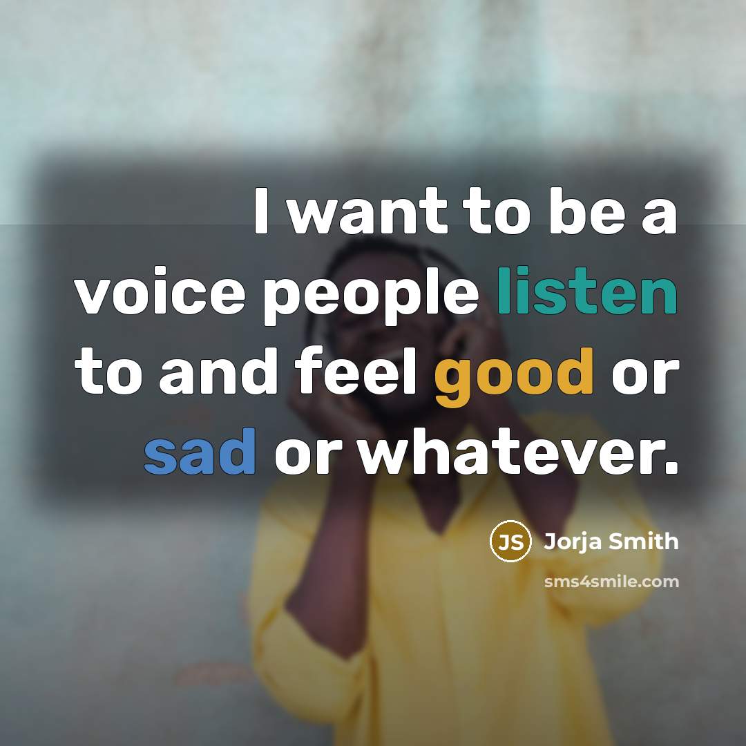 “I want to be a voice people listen to and…” quote by Jorja Smith