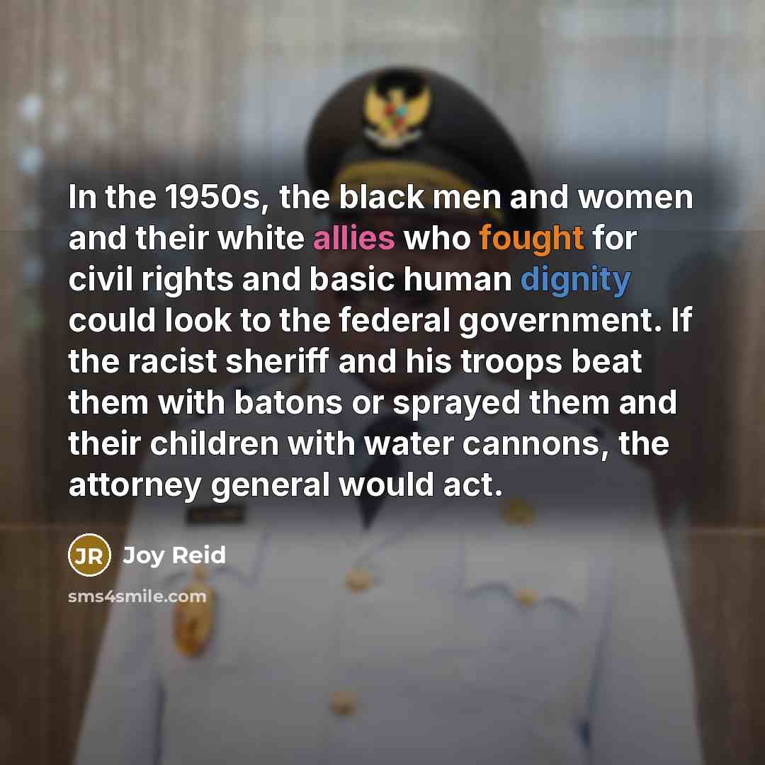 “In the 1950s, the black men and women and their…” quote by Joy Reid