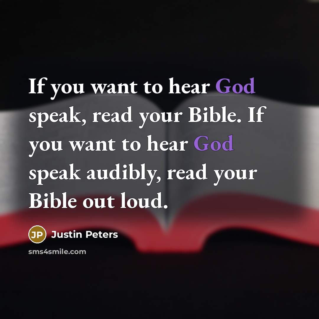 “If you want to hear God speak, read your Bible.…” quote by Justin Peters