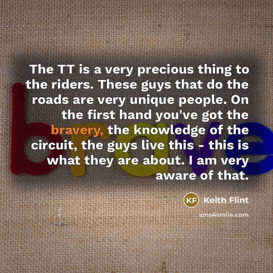 “The TT is a very precious thing to the riders.…” quote by Keith Flint