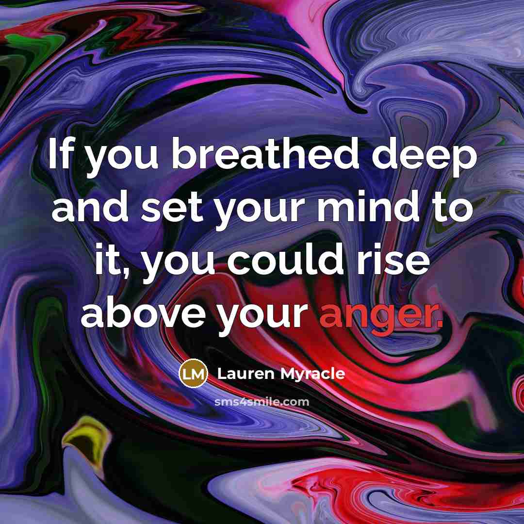 “If you breathed deep and set your mind to it,…” quote by Lauren Myracle