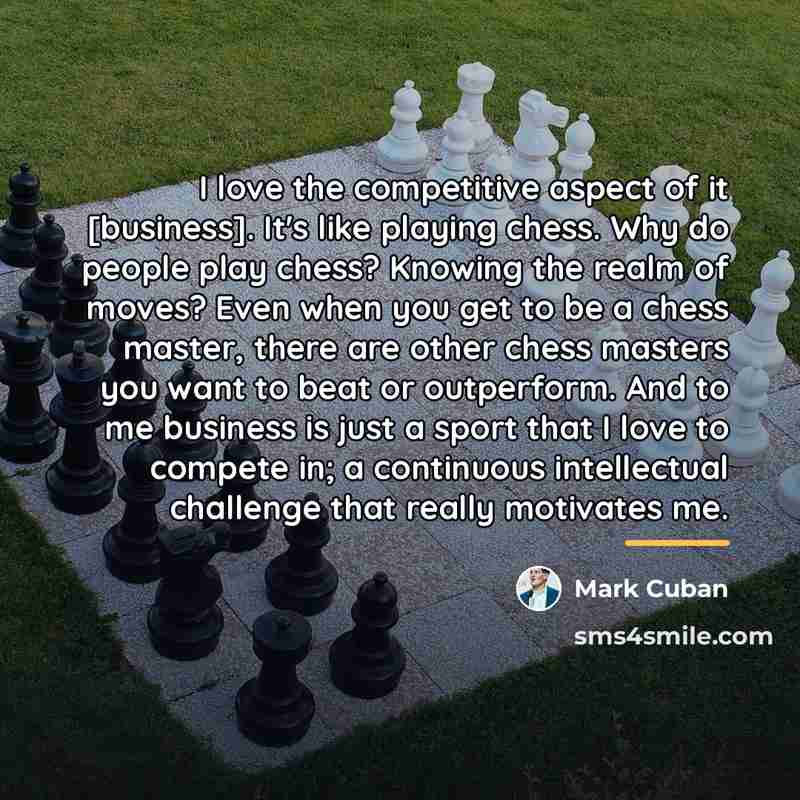 “I love the competitive aspect of it [business]. It's like…” quote by Mark Cuban