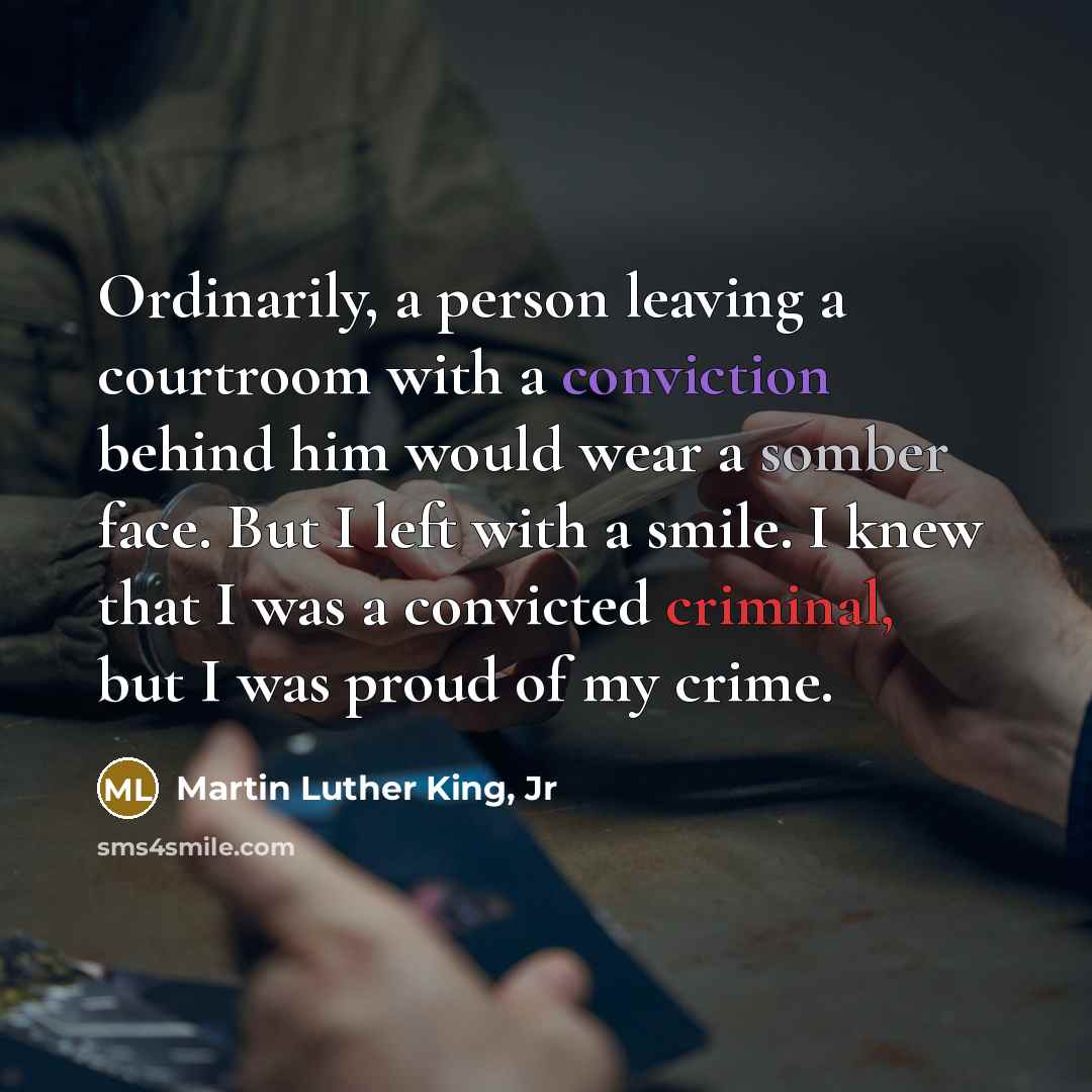 “Ordinarily, a person leaving a courtroom with a conviction behind…” quote by Martin Luther King, Jr