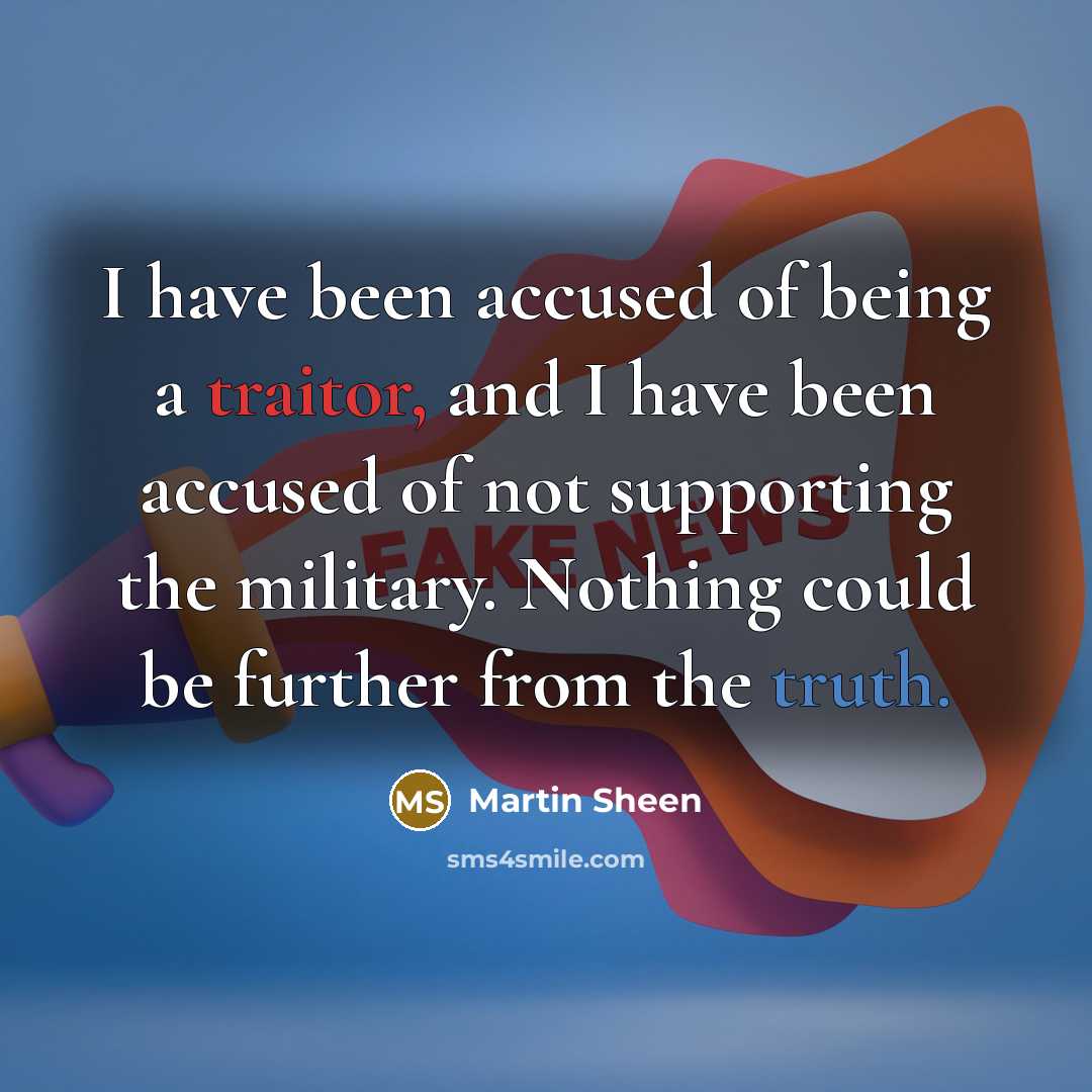 “I have been accused of being a traitor, and I…” quote by Martin Sheen
